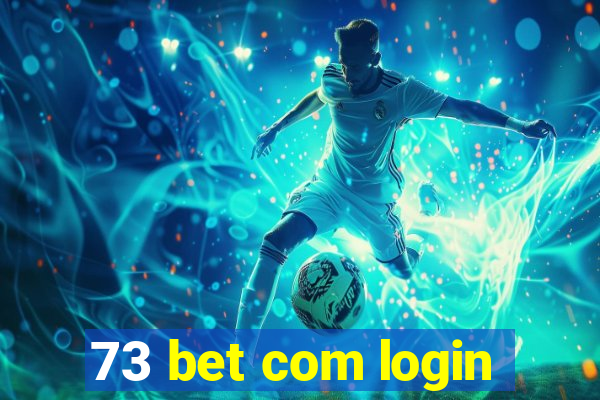 73 bet com login